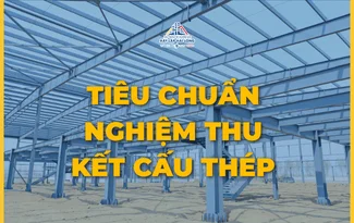 TIÊU CHUẨN NGHIỆM THU KẾT CẤU THÉP