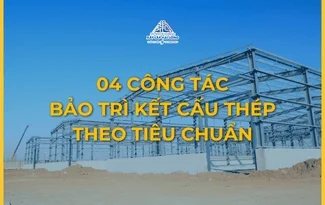 04 BƯỚC BẢO TRÌ KẾT CẤU THÉP THEO TIÊU CHUẨN