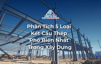 PHÂN TÍCH 5 LOẠI KẾT CẤU THÉP PHỔ BIẾN NHẤT TRONG XÂY DỰNG (KHUNG, GIÀN, VÒM, CÁP & KHÔNG GIAN)