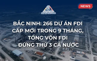 Bắc Ninh: 266 dự án FDI cấp mới trong 9 tháng, tổng vốn FDI đứng thứ 3 cả nước Bắc Ninh: 266 dự án FDI cấp mới trong 9 tháng, tổng vốn FDI đứng thứ 3 cả nước