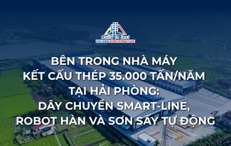 BÊN TRONG NHÀ MÁY KẾT CẤU THÉP 35.000 TẤN/NĂM TẠI HẢI PHÒNG: DÂY CHUYỀN SMART-LINE, ROBOT HÀN VÀ SƠN SẤY TỰ ĐỘNG BÊN TRONG NHÀ MÁY KẾT CẤU THÉP 35.000 TẤN/NĂM TẠI HẢI PHÒNG: DÂY CHUYỀN SMART-LINE, ROBOT HÀN VÀ SƠN SẤY TỰ ĐỘNG