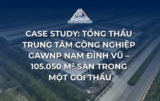 CASE STUDY: TỔNG THẦU TRUNG TÂM CÔNG NGHIỆP GAWNP NAM ĐÌNH VŨ – 105.050 M² SÀN TRONG MỘT GÓI THẦU CASE STUDY: TỔNG THẦU TRUNG TÂM CÔNG NGHIỆP GAWNP NAM ĐÌNH VŨ – 105.050 M² SÀN TRONG MỘT GÓI THẦU