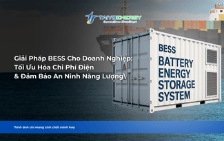 GIẢI PHÁP BESS CHO DOANH NGHIỆP: TỐI ƯU CHI PHÍ ĐIỆN & ĐẢM BẢO AN NINH NĂNG LƯỢNG
