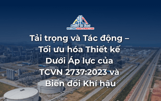 TỐI ƯU HOÁ THIẾT KẾ DƯỚI ÁP LỰC CỦA TCVN 2737:2023 VÀ BIẾN ĐỔI KHÍ HẬU