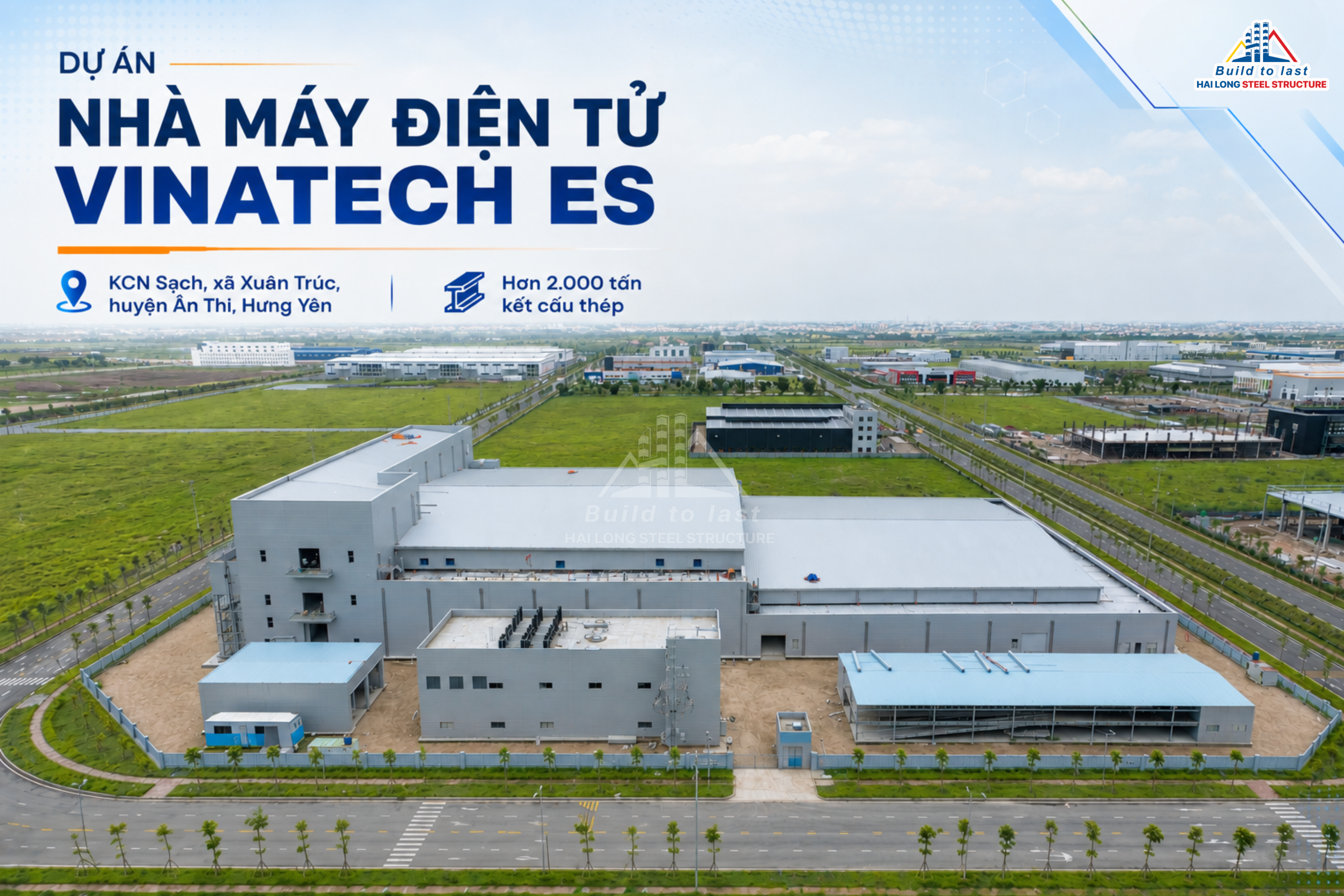 KẾT CẤU THÉP HẢI LONG THÀNH CÔNG HOÀN THIỆN HƠN 2.000 TẤN KẾT CẤU THÉP CHO NHÀ MÁY ĐIỆN TỬ VINATECH ES